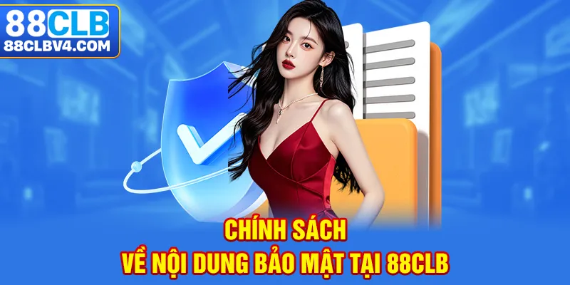 Chính sách về nội dung bảo mật tại 88CLB