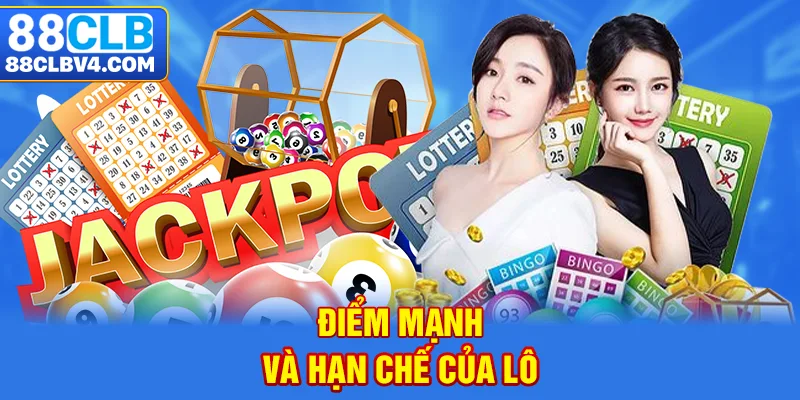 Điểm mạnh và hạn chế của lô