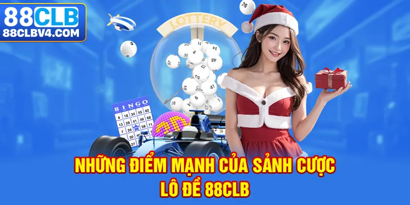 Những điểm mạnh của sảnh cược lô đề uy tín