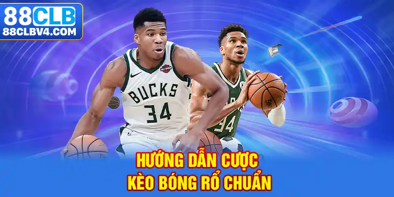 Hướng dẫn cược kèo bóng rổ chuẩn