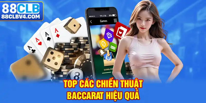 Top các chiến thuật Baccarat hiệu quả